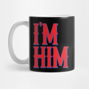 I'M HIM. Mug